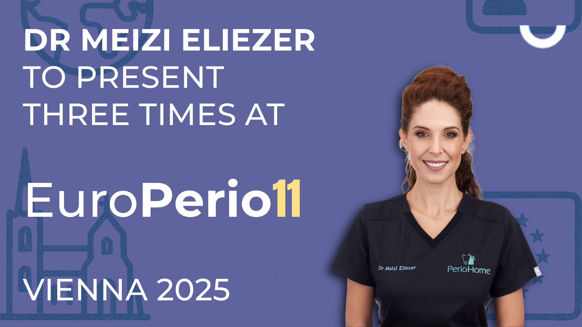 Dr. Meizi Eliezer to Present Three Times at EuroPerio11 in Vienna